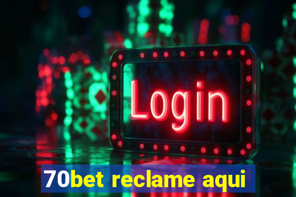 70bet reclame aqui